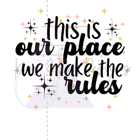 This is Our Place, We Make the Rules Lyrics - PNG